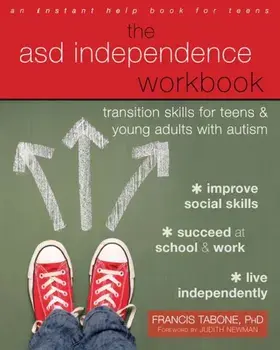 The Asd Independence Workbook: Transition Skills for Teens and Young Adults with Autism, Paperback/Francis Tabone
