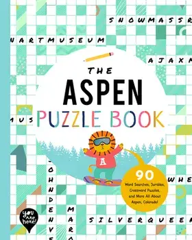 The Aspen Puzzle Book: 90 Word Searches, Jumbles, Crossword Puzzles, and More All about Aspen, Colorado!, Paperback/***