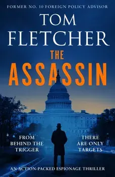 The Assassin. An action-packed espionage thriller, Hardback/Tom Fletcher
