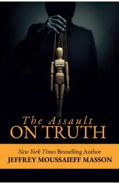 The Assault on Truth - Jeffrey Masson