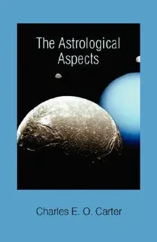 The Astrological Aspects, Paperback/Charles E. O. Carter
