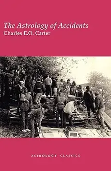 The Astrology of Accidents, Paperback/Charles E. O. Carter