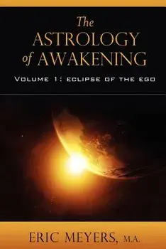 The Astrology of Awakening, Paperback/Eric Meyers