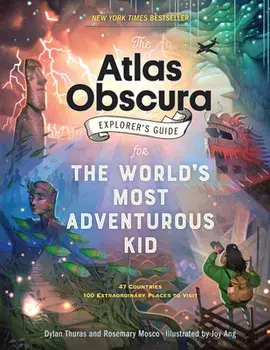 The Atlas Obscura Explorer's Guide for the World's Most Adventurous Kid, Paperback/Rosemary Mosco