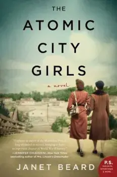 The Atomic City Girls, Paperback/Janet Beard