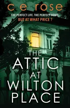 The Attic at Wilton Place. A haunting tale of family secrets that will grip you to the last page, Paperback/***
