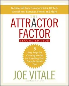 The Attractor Factor: 5 Easy Steps for Creating Wealth (or Anything Else) from the Inside Out, Paperback/Joe Vitale