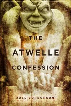 The Atwelle Confession, Hardback/Joel Gordonson