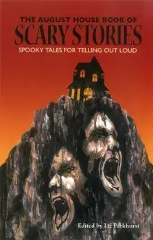 The August House Book of Scary Stories: Spooky Tales for Telling Out Loud, Paperback/Liz Smith Parkhurst