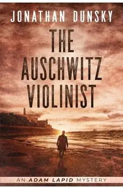 The Auschwitz Violinist - Jonathan Dunsky