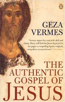 The Authentic Gospel of Jesus, Paperback/Dr Geza Vermes