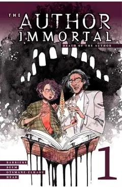 The Author Immortal: Death of the Author - Frank J. Barbiere