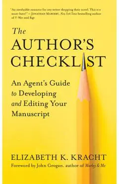 The Author's Checklist: An Agent's Guide to Developing and Editing Your Manuscript - Elizabeth K. Kracht