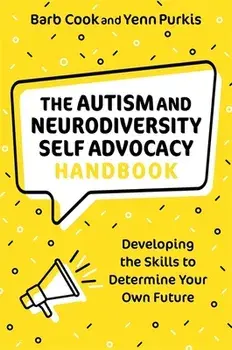 The Autism and Neurodiversity Self Advocacy Handbook. Developing the Skills to Determine Your Own Future, Paperback/Yenn Purkis