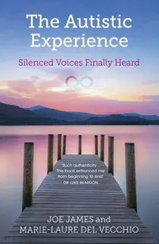 The Autistic Experience. Silenced Voices Finally Heard, Paperback/Joe James