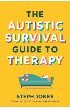 The Autistic Survival Guide to Therapy - Steph Jones