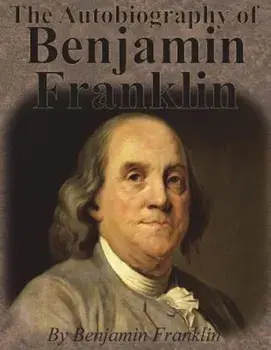The Autobiography of Benjamin Franklin, Paperback/Benjamin Franklin