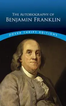 The Autobiography of Benjamin Franklin, Paperback/Benjamin Franklin