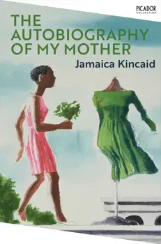 The Autobiography of My Mother, Paperback/Jamaica Kincaid
