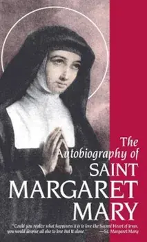 The Autobiography of St. Margaret Mary Alacoque, Paperback/Margaret M. Alacoque
