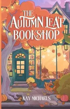 The Autumn Leaf Bookshop - Kay Michaels