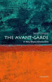 The Avant-Garde: A Very Short Introduction, Paperback/David Cottington