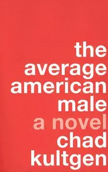 The Average American Male, Paperback/Chad Kultgen