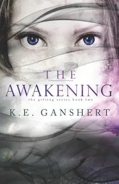 The Awakening - K. E. Ganshert