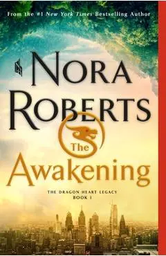 The Awakening: The Dragon Heart Legacy, Book 1 - Nora Roberts