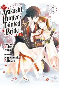 The Ayakashi Hunter's Tainted Bride 1 - Midori Yuma