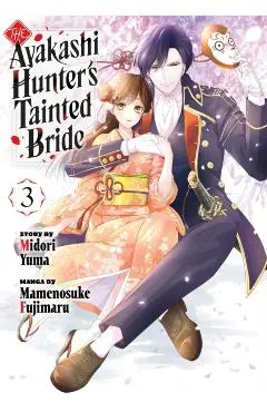 The Ayakashi Hunter's Tainted Bride 3 - Midori Yuma