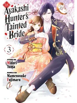 The Ayakashi Hunter's Tainted Bride 3, Paperback/Mamenosuke Fujimaru