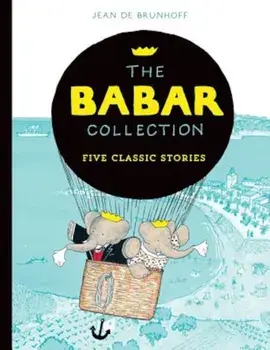 The Babar Collection: Five Classic Stories, Paperback/Jean De Brunhoff