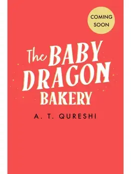 The Baby Dragon Bakery, Paperback/A. T. Qureshi