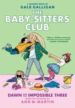 The Baby-Sitters Club: Dawn and the Impossible Three, Hardcover/Gale Galligan