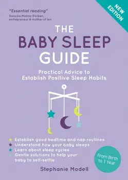 The Baby Sleep Guide. Practical Advice to Establish Positive Sleep Habits, Paperback/***