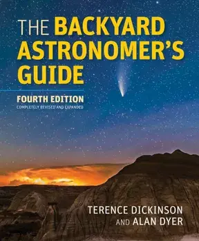 The Backyard Astronomer's Guide, Hardcover/Terence Dickinson