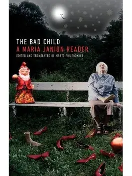 The Bad Child. A Maria Janion Reader, Paperback/Maria Janion