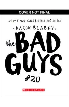 The Bad Guys #20 - Aaron Blabey