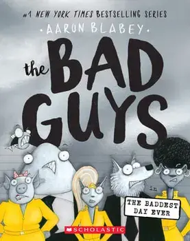 The Bad Guys in the Baddest Day Ever (the Bad Guys #10), Volume 10, Paperback/Aaron Blabey
