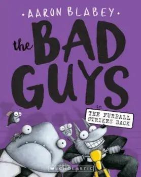 The Bad Guys in the Furball Strikes Back, Paperback/Aaron Blabey