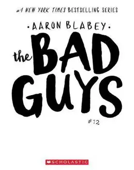 The Bad Guys in the One?! (the Bad Guys #12), 12, Paperback/Aaron Blabey