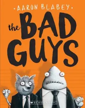 The Bad Guys, Paperback/Aaron Blabey