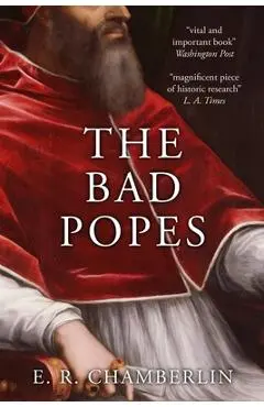 The Bad Popes - E. R. Chamberlin