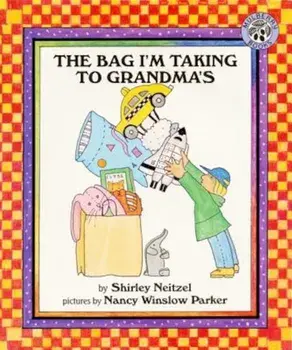The Bag I'm Taking to Grandma's, Paperback/Shirley Neitzel