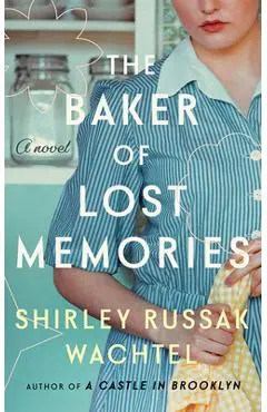 The Baker of Lost Memories - Shirley Russak Wachtel