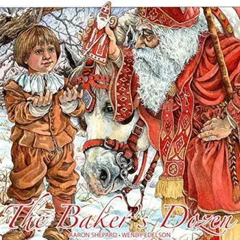 The Baker's Dozen: A Saint Nicholas Tale, with Bonus Cookie Recipe for St. Nicholas Christmas Cookies, Hardcover/Aaron Shepard