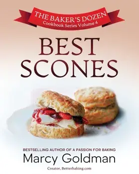 The Baker's Dozen Volume Four, Best Scones, Paperback/Marcy Goldman
