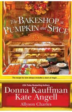 The Bakeshop at Pumpkin and Spice - Donna Kauffman