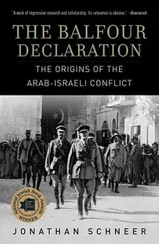 The Balfour Declaration: The Origins of the Arab-Israeli Conflict, Paperback/Jonathan Schneer